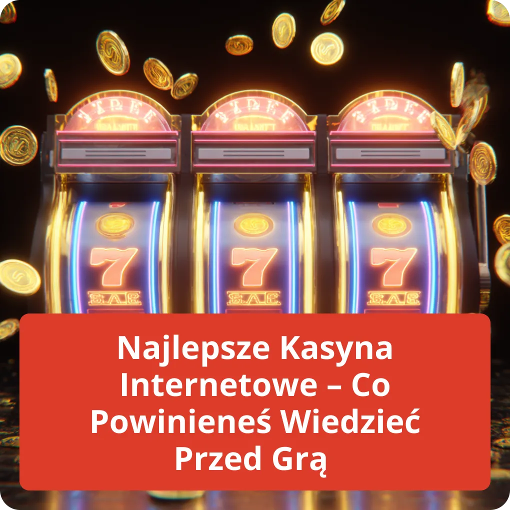 Najlepsze kasyna internetowe – Co powinieneś wiedzieć przed grą – wskazówki Najlepsze kasyna internetowe – Co powinieneś wiedzieć przed grą